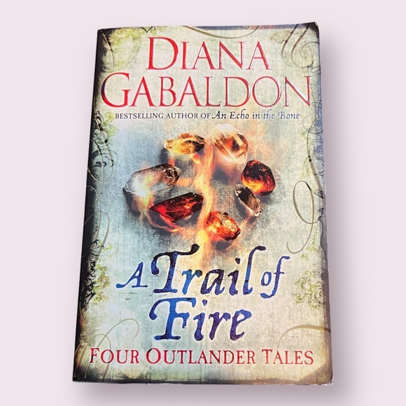 A Trail of Fire - Diana Gabaldon Outlander Novel trade paperback - Picture 2 of 7